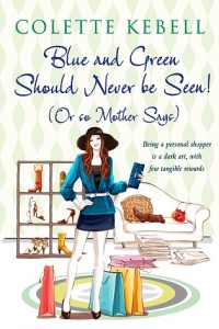 Blue and Green Should Never Be Seen (Or so Mother Says) buy Colette Kebell
